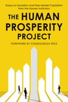 The Human Prosperity Project: Essays on Socialism and Free-Market Capitalism from the Hoover Institution 0817925155 Book Cover
