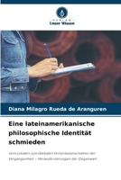 Eine lateinamerikanische philosophische Identität schmieden 6209118623 Book Cover