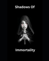 Shadows of Immortality B0CDNC5BB4 Book Cover