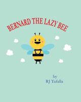 Bernard The Lazy Bee 1973840073 Book Cover