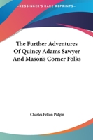 The Further Adventures of Quincy Adams Sawyer and Mason's Corner Folks 9356370052 Book Cover