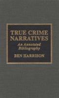 True Crime Narratives 0810832607 Book Cover