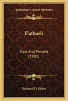 Flatbush: Past And Present 0548587922 Book Cover