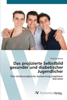 Das projizierte Selbstbild gesunder und diabetischer Jugendlicher 3639426517 Book Cover