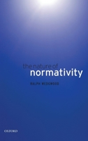The Nature of Normativity 0199568197 Book Cover