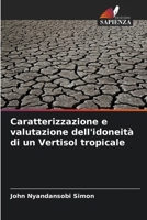 Caratterizzazione e valutazione dell'idoneità di un Vertisol tropicale (Italian Edition) 6206934020 Book Cover