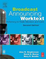 Broadcast Announcing Worktext, Second Edition: Performing for Radio, Television, and Cable 0240805690 Book Cover