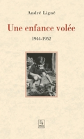 Enfance volée (Une) - 1944-1952 (Témoignages Et Récits) (French Edition) 2813809209 Book Cover