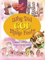 Why Did God Make Feet? 149849806X Book Cover