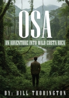 OSA: An Adventure Into Wild Costa Rica B0GJ5B57ZR Book Cover