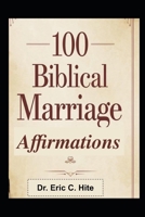 100 Biblical Marriage Affirmations B0F1VC4R82 Book Cover
