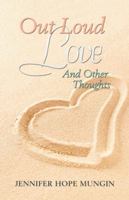 Out Loud Love: And Other Thoughts 1532041810 Book Cover