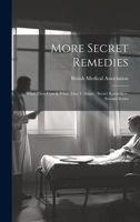 More Secret Remedies [electronic Resource]: What They Cost & What They Contain: Secret Remedies--second Series 1014083192 Book Cover