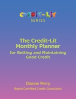 The Credit-Lit Monthly Planner for Getting and Maintaining Good Credit 1735947024 Book Cover