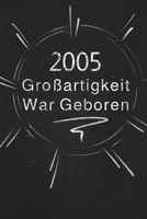 2005 Großartigkeit War Geboren: Schicken Sie es als Geschenk an die Person, die gerade in den Sinn kam 1650706375 Book Cover