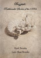 Buzztail: Rattlesnake Stories from the 1880s 1733860878 Book Cover