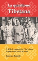 La questione tibetana: Il difficile rapporto tra Tibet e Cina in quattordici secoli di storia (Italian Edition) B0F2FL869S Book Cover