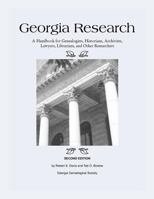 Georgia Research: A Handbook for Genealogists, Historians, Archivists, Lawyers, Librarians, and Other Researchers 097899163X Book Cover