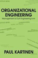 Organizational Engineering: Management Is Out! Engineering Is In! 0595306764 Book Cover