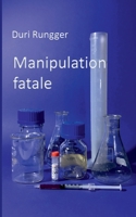 Manipulation fatale (French Edition) 2322259411 Book Cover