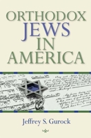 Orthodox Jews in America (The Modern Jewish Experience) 0253220602 Book Cover