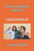 Storie di straordinaria normalità 2: il ritorno dei falliti B0C91MY78H Book Cover