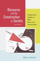 Discourse and the Construction of Society: Comparative Studies of Myth, Ritual, and Classification 0195079094 Book Cover