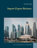 Import-Export Business: Von der ersten Kontaktaufnahme bis zur erfolgreichen Geschäftsabwicklung 3750438269 Book Cover