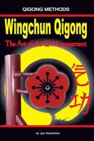 Wingchun Qigong. The Art of the Qi Management 1520691300 Book Cover