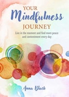 The Mindfulness Workbook: Live in the Moment and Find More Peace and Contentment in Every Day 1800654014 Book Cover