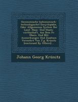 Oeconomische (oekonomisch-technologische) Encyclop�die, Oder Allgemeines System Der Land- Haus- Und Staats-wirthschaft, Aus Dem Fr. �bers. Und Mit Anmerkungen Und Zus�tzen Vermehrt Von J.g. Kr�nitz [c 1249966973 Book Cover