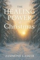 The Healing Power of Christmas B0G2LB27T7 Book Cover