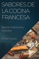 Sabores de la Cocina Francesa: Recetas Tradicionales y Exquisitas 1835191363 Book Cover