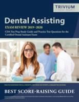 Dental Assisting Exam Review 2019-2020: CDA Test Prep Study Guide and Practice Test Questions for the Certified Dental Assistant Exam 1635303397 Book Cover
