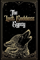 The Last Goddess Gypsy B0C1J6Q1DL Book Cover