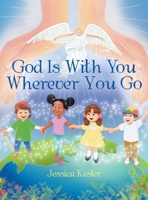 God Is with You Wherever You Go B0CNQWR2G6 Book Cover