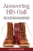 Answering HIS Call: How to Serve God and Community with Long-term Missionary Work 1923425293 Book Cover