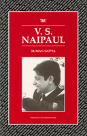 V. S. Naipaul (Writers and Their Work) 0746308973 Book Cover