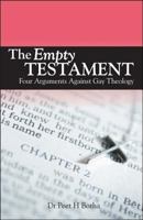 The Empty Testament: Four Arguments Against Gay Theology 1425141528 Book Cover