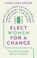 Elect Women for a Change: The Path to Gender Parity in Politics 1509566945 Book Cover