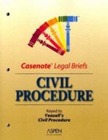 Civil Procedure: Keyed to Yeazell (Casenote Legal Briefs) 0735545235 Book Cover