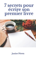 7 secrets pour écrire son premier livre 2958985091 Book Cover