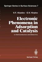 Electronic Phenomena in Adsorption and Catalysis on Semiconductors and Dielectrics 3642830226 Book Cover