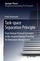 Task-space Separation Principle: From Human Postural Synergies to Bio-inspired Motion Planning for Redundant Manipulators 9811343934 Book Cover