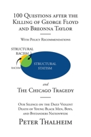 100 Questions After the Killing of George Floyd and Breonna Taylor: The Chicago Tragedy 1638603316 Book Cover