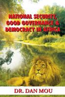 National Security, Good Governance & Democracy in Africa 1496994892 Book Cover