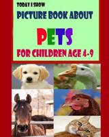 Today I Show: Picture Book About Pets for Children Age 4-9 1530985854 Book Cover