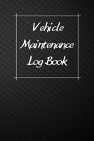 Vehicle Maintenance Log Book: Service Record Book For Cars, Trucks, Motorcycles And Automotive, Maintenance Log Book & Repairs, Moto jurnal 1670549038 Book Cover