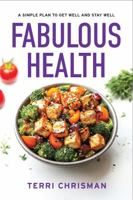 FABULOUS HEALTH: A Simple Plan To Get Well And Stay Well B0FBKKP25P Book Cover