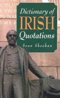 Dictionary of Irish Quotations 1856350525 Book Cover